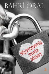 Söylenmemiş Sevda Sözleri Bahri Oral Cinius