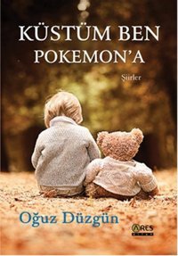 Küstüm Ben Pokemon'a Oğuz Düzgün Ares Kitap