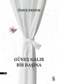 Güneş Kalır Bir Başına Ömer Erdem Everest Yayınları
