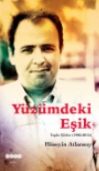 Yüzümüzdeki Eşik - Toplu Şiirler (1982 - 2015) Hüseyin Atlansoy Hece Yayınları