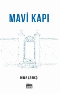 Mavi Kapı Müge Çarıkçı Siyah Beyaz