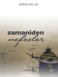 Zamaniden Nefesler Abidin Aslan Liman Yayınevi