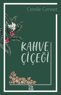 Kahve Çiçeği Cemile Cennet 40 Kitap