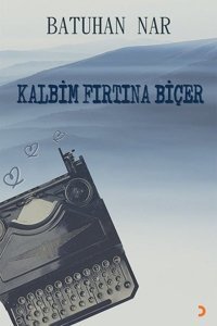 Kalbim Fırtına Biçer Batuhan Nar Cinius