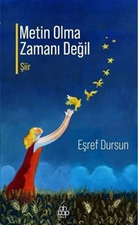 Metin Olma Zamanı Değil Eşref Dursun Ahbap Kitap