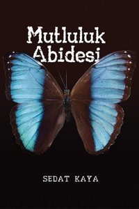 Mutluluk Abidesi Sedat Kaya Ritim Sanat Yayınları
