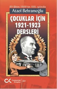 Çocuklar İçin 1921 - 1923 Dersleri Ataol Behramoğlu Cumhuriyet Kitapları