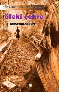 Öteki Çehre Ramazan Akkurt Lakin Yayınevi