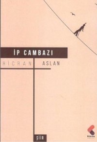 İp Cambazı Hicran Aslan Klaros Yayınları