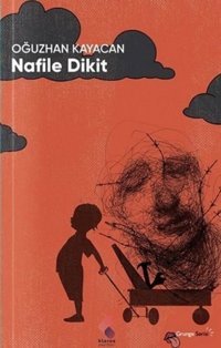 Nafile Dikit Oğuzhan Kayacan Klaros Yayınları