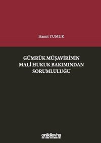 Gümrük Müşavirinin Mali Hukuk Bakımından Sorumluluğu Hamit Yumuk On İki Levha Yayıncılık