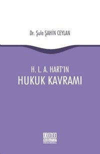 H. L. A. Hart'ın Hukuk Kavramı Şule Şahin Ceylan On İki Levha Yayıncılık