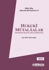 Hukuki Mütalaalar Cilt 14 Abuzer Kendigelen On İki Levha Yayıncılık
