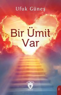 Bir Ümit Var Ufuk Güneş Dorlion Yayınevi