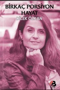 Birkaç Porsiyon Hayat Dilek Özkan Klaros Yayınları