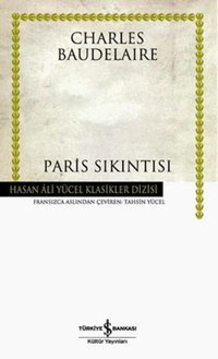 Paris Sıkıntısı - Hasan Ali Yücel Klasikleri Charles Baudelaire İş Bankası Kültür Yayınları