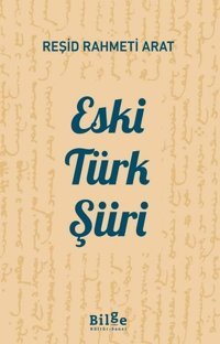 Eski Türk Şiiri Reşid Rahmeti Arat Bilge Kültür Sanat