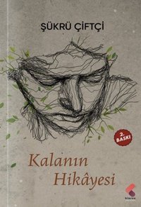Kalanın Hikayesi Şükrü Çiftçi Klaros Yayınları