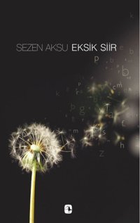 Sezen Aksu - Eksik Şiir - Şarkı Sözleri (1977-2006) Sezen Aksu Metis Yayınları