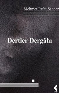 Dertler Dergahı Mehmet Rıfat Sancar Klaros Yayınları