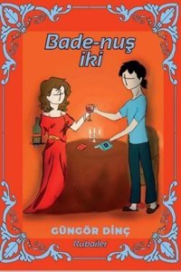 Bade - Nuş İki Güngör Dinç Zinde Yayınevi