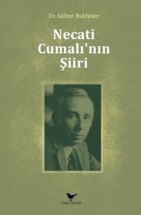 Necati Cumalı'nın Şiiri Gülten Bulduker Günce Yayınları
