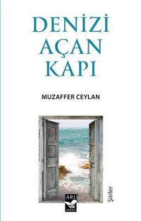 Denizi Açan Kapı Muzaffer Ceylan Arı Sanat Yayınevi