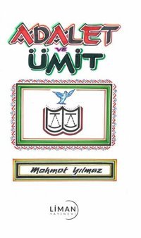 Adalet ve Ümit Mehmet Yılmaz Liman Yayınevi