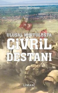 Ulusal Kurtuluşta Çivril Destanı Devrim Ser Çindemir Liman Yayınevi