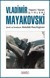 Vladimir Mayakovski - Yaşamı - Sanatı - Şiirleri Berfin Yayınları