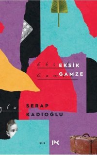 Eksik Gamze Serap Kadıoğlu Profil Kitap