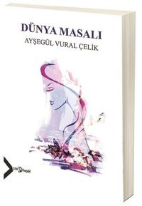 Dünya Masalı Ayşegül Vural Çelik Hayal