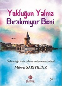 Yokluğun Yalnız Bırakmıyor Beni Mürvet Sarıyıldız Rumuz Yayınevi