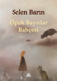 Opak Bayırlar Bahçesi Selen Barin Artshop Yayıncılık