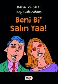 Beni Bi' Salın Yaa! Bahar Kiloatar Tilki Kitap