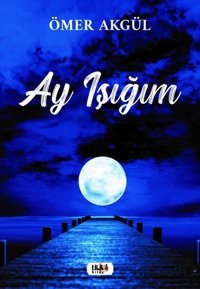 Ay Işığım Ömer Akgül Tilki Kitap