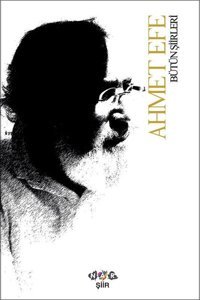Ahmet Efe-Bütün Şiirleri Ahmet Efe Nar Yayınları
