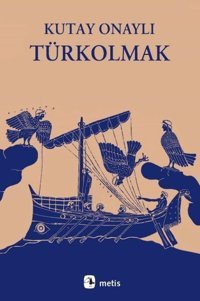 Türk Olmak Kutay Onaylı Metis Yayınları