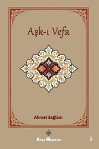 Aşk-ı Vefa Ahmet Sağlam Kitap Müptelası Yayınları