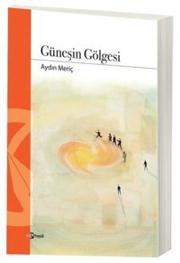 Güneşin Gölgesi Aydın Meriç Hayal