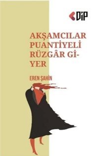 Akşamcılar Puantiyeli Rüzgar Giyer Eren Şahin Klaros Yayınları