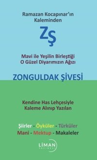 Mavi ile Yeşilin Birleştiği O Güzel Diyarımızın Ağızı Zonguldak Şivesi - Ramazan Kocapınar'ın Kalemi Ramazan Kocapınar Liman Yayınevi