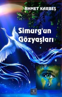 Simurg'un Gözyaşları Ahmet Karbeş Fırad Yayınevi