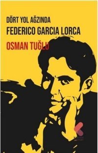 Dört Yol Ağzında Federico Garcia Lorca Klaros Yayınları