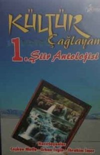 Kültür Çağlayan'ı 1.Şiir Antolojisi Kolektif Kültür Ajans Tanıtım ve Organizasyo