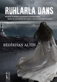 Ruhlarla Dans Bedirhan Altın İkinci Adam Yayınları