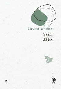 Yani Uzak İhsan Baran Sia