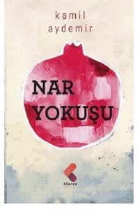 Nar Yokuşu Kamil Aydemir Klaros Yayınları