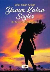 Yanım Kalan Şeyler Eylül Fidan Arslan Tilki Kitap