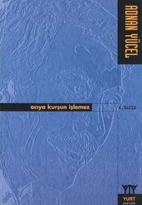 Acıya Kurşun İşlemez Yurt Kitap Yayın